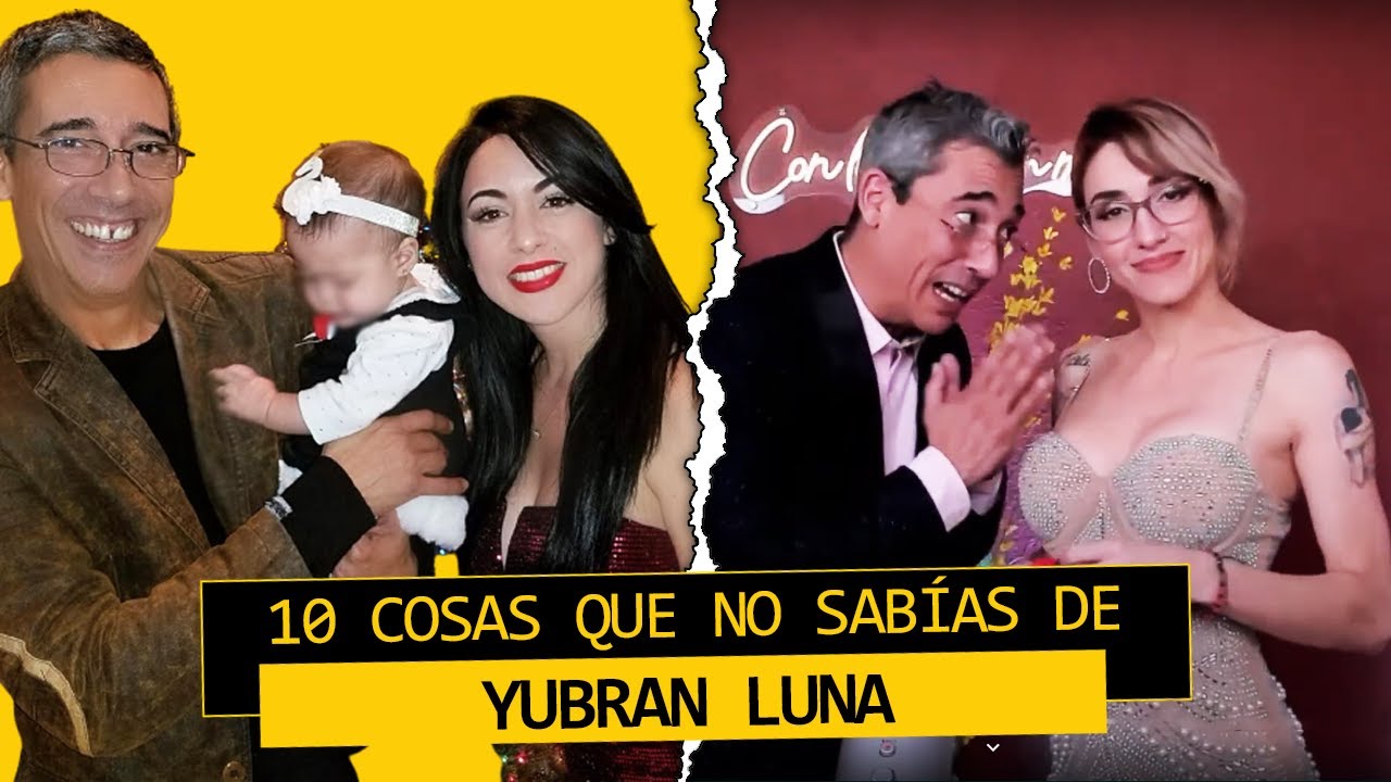 10 COSAS que NO SABIAS de YUBRAN LUNA Ni Luna Ni Miel